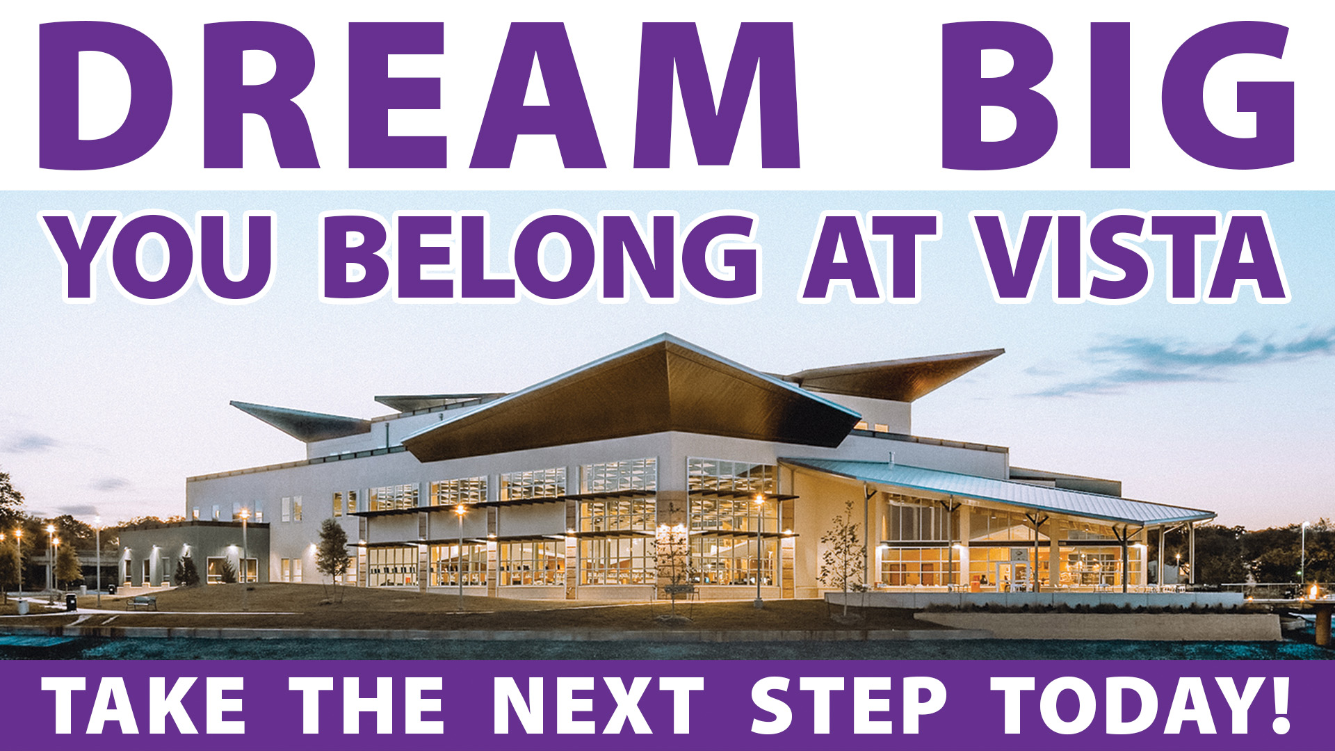 Dream Big! You belong at Vista